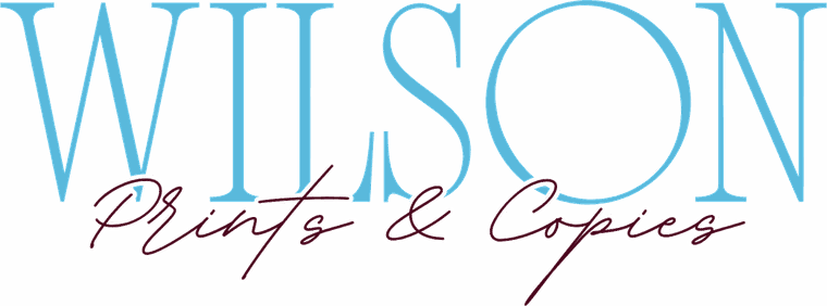 Wilson Prints & Copies — Fast | Affordable | High Quality